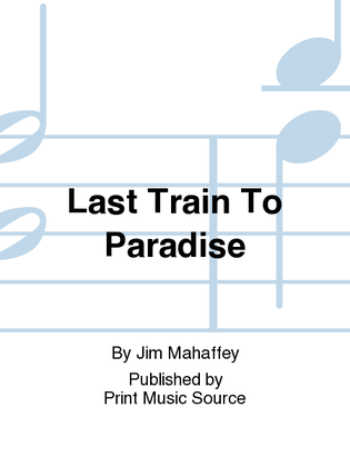 Last Train To Paradise