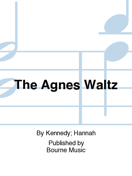 The Agnes Waltz