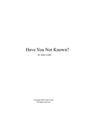 Have You Not Known?