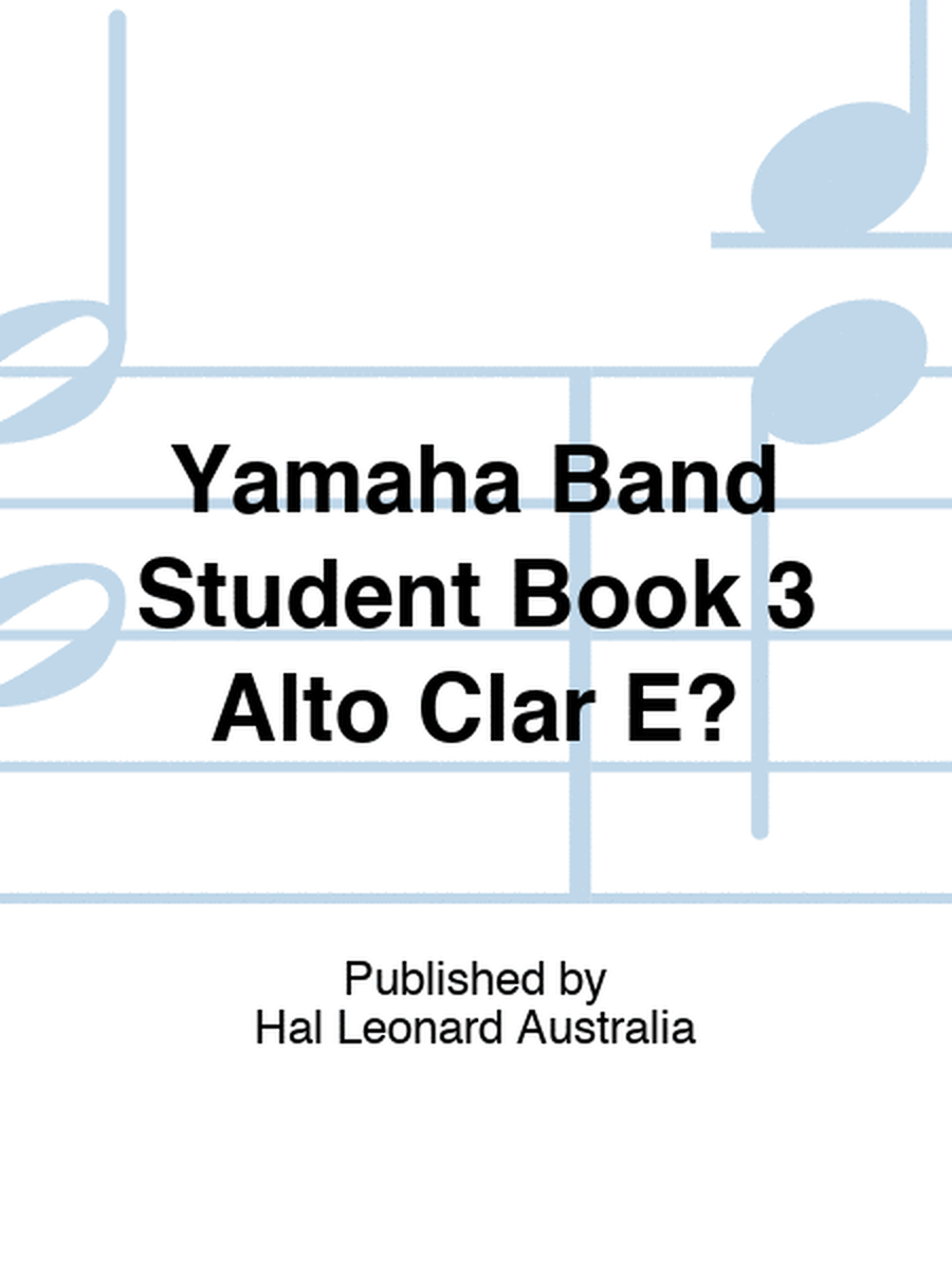 Yamaha Band Student Book 3 Alto Clar E?
