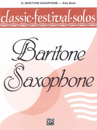 Book cover for Classic Festival Solos (E-flat Baritone Saxophone), Volume 1