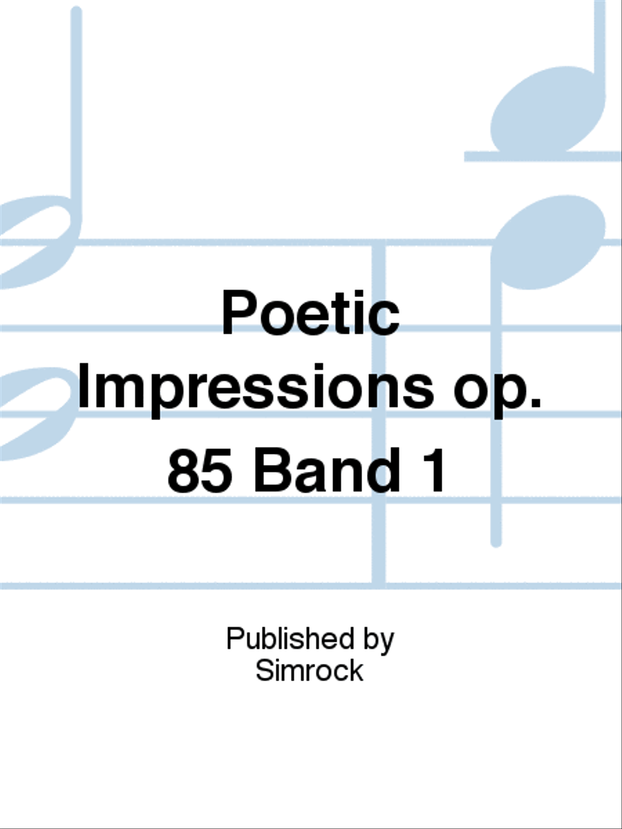 Poetic Impressions op. 85 Band 1