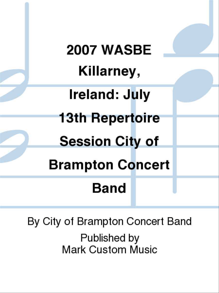 2007 WASBE Killarney, Ireland: July 13th Repertoire Session City of Brampton Concert Band Concert Band scores gallery preview page 1