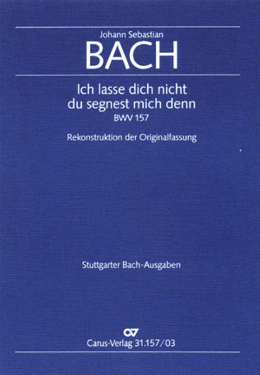 Book cover for Ich Lasse Dich Nicht, Du Segnest Mich Denn - Cantata #157