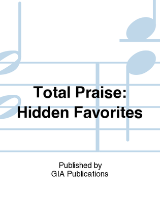 Total Praise: Hidden Favorites