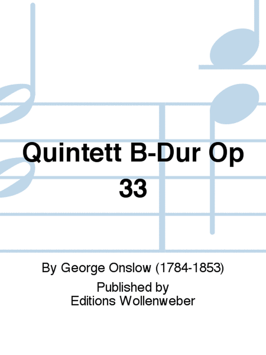 Quintett B-Dur Op 33