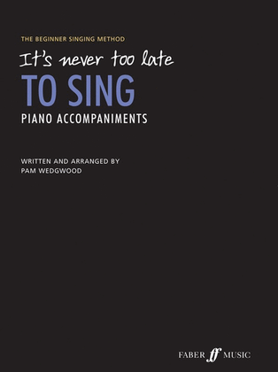 Book cover for Its Never Too Late To Sing Piano Acc