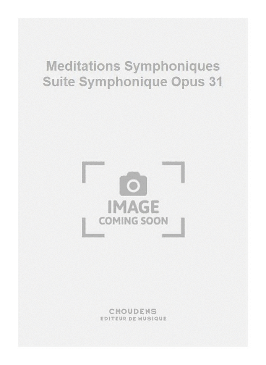 Meditations Symphoniques Suite Symphonique Opus 31