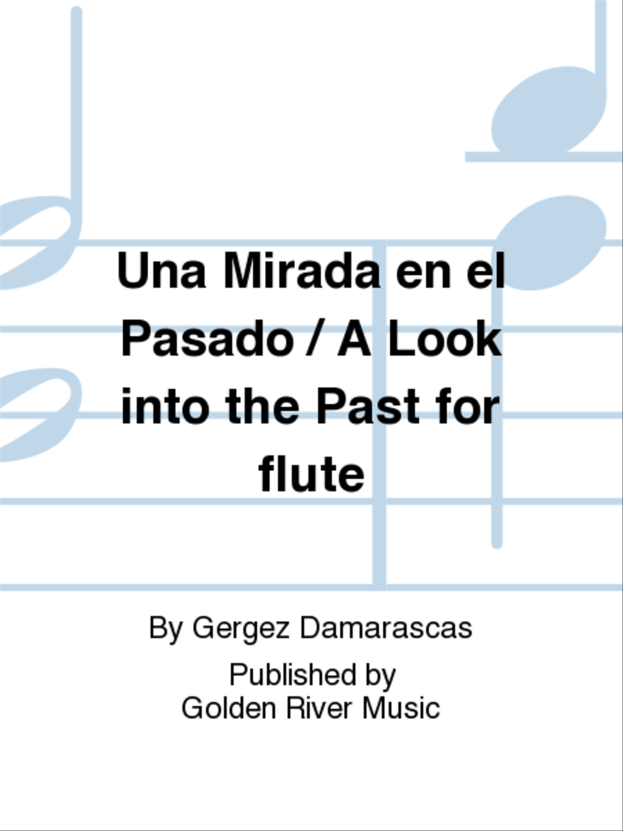 Una Mirada en el Pasado / A Look into the Past for flute Flute Solo scores gallery preview page 1