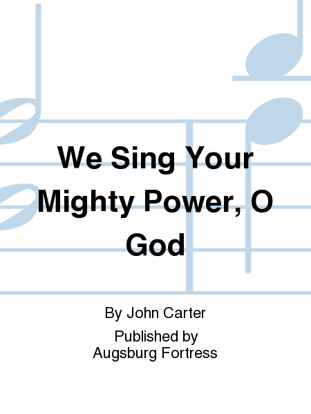 We Sing Your Mighty Power, O God