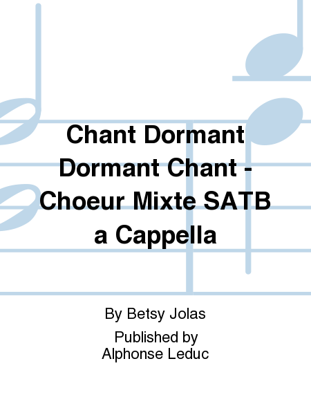 Chant Dormant Dormant Chant - Choeur Mixte SATB a Cappella