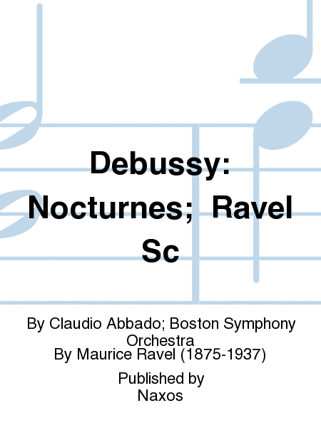Debussy: Nocturnes;  Ravel Sc