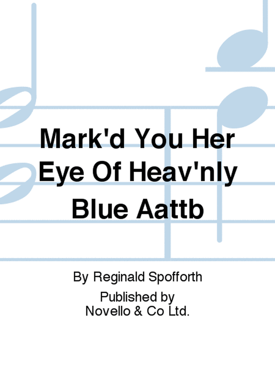 Mark'd You Her Eye Of Heav'nly Blue Aattb