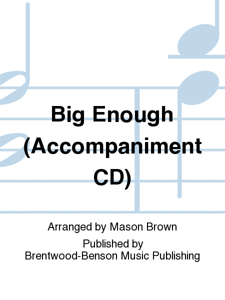Big Enough (Accompaniment CD)