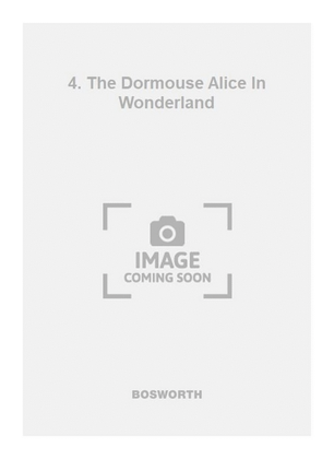 4. The Dormouse Alice In Wonderland