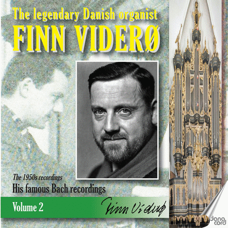 The Legendary Danish Organist Finn Videro - A Retrospective in Four Volumes, Vol. 2