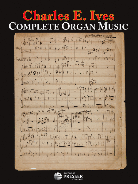Charles Ives : The Complete Organ Music