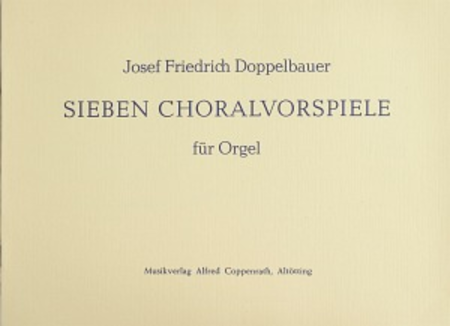 Doppelbauer, Sieben Choralvorspiele fur Orgel