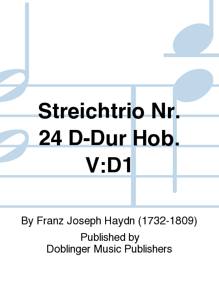Streichtrio Nr. 24 D-Dur Hob. V:D1