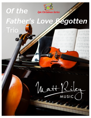 Of The Father's Love Begotten - Violin, Cello, Piano