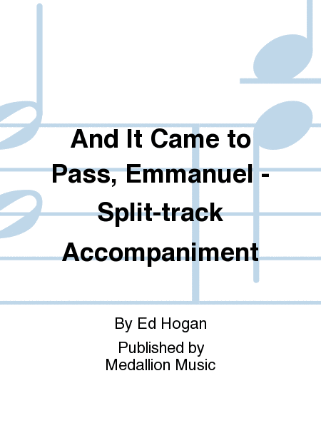 And It Came to Pass, Emmanuel - Split-track Accompaniment