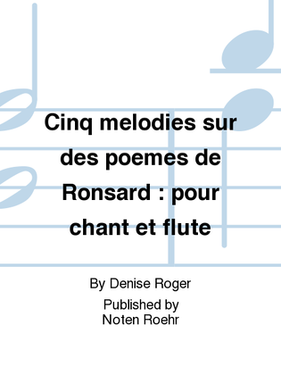 Cinq melodies sur des poemes de Ronsard