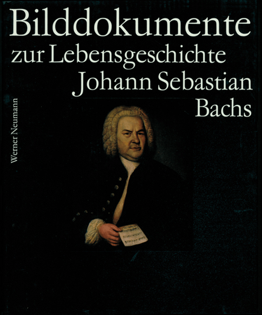 Bilddokumente zur Lebensgeschichte Johann Sebastian Bachs