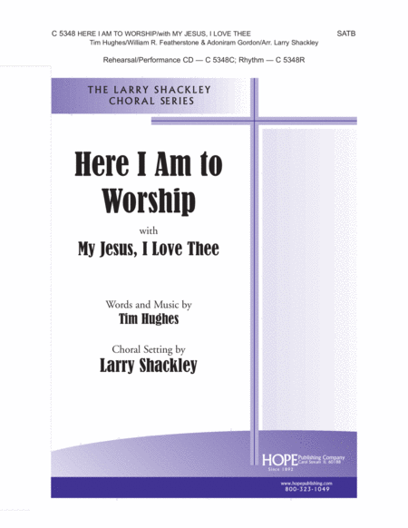 Here I Am To Worship with My Jesus, I Love Thee