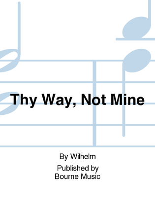 Book cover for Thy Way, Not Mine