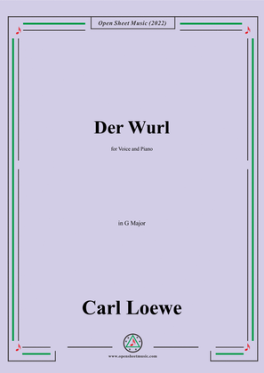 Loewe-Der Wurl,in G Major,for Voice and Piano