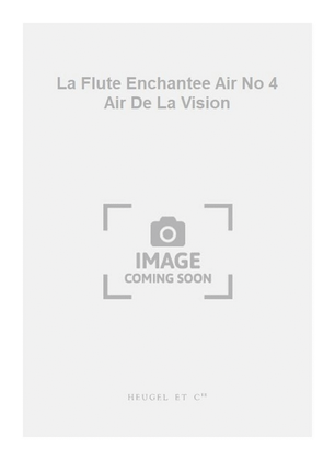 La Flute Enchantee Air No 4 Air De La Vision