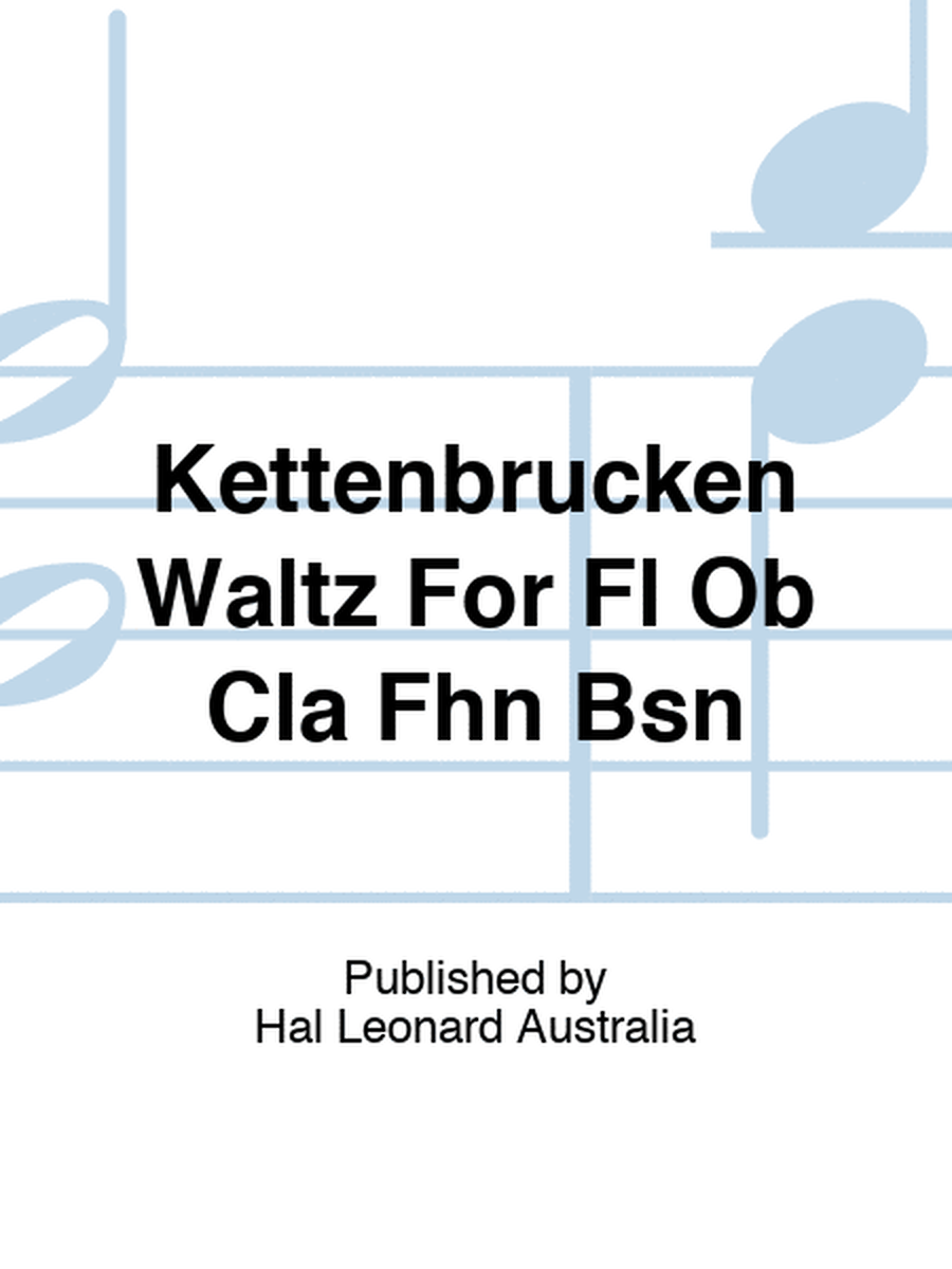 Kettenbrucken Waltz For Fl Ob Cla Fhn Bsn