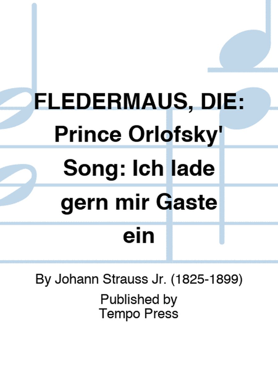 FLEDERMAUS, DIE: Prince Orlofsky' Song: Ich lade gern mir Gaste ein