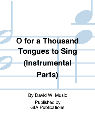 O for a Thousand Tongues to Sing - Instrument edition