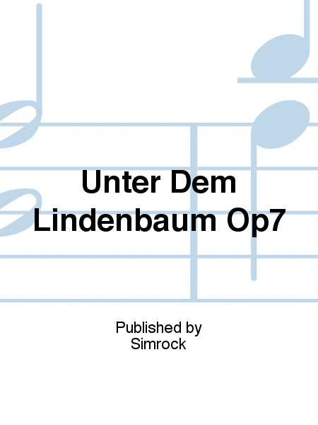Unter Dem Lindenbaum Op7