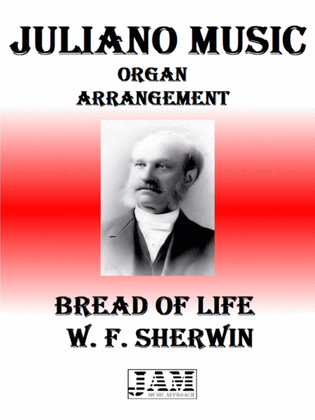 BREAD OF LIFE - W. F. SHERWIN (HYMN - EASY ORGAN)