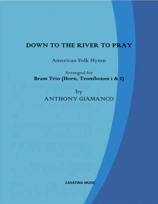 Down to the River to Pray (Brass Trio - horn, two trombones)