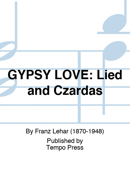 GYPSY LOVE: Lied and Czardas