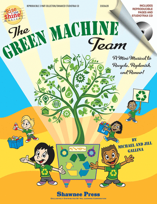 Book cover for The Green Machine Team – A Mini-Musical to Recycle, Replenish, and Renew!