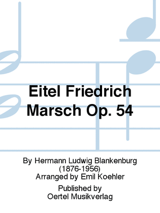 Eitel Friedrich Marsch op. 54