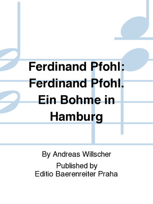 Ferdinand Pfohl. Ein Böhme in Hamburg
