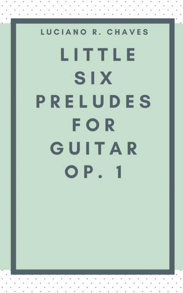 Little Six Preludes For Solo Guitar image number null