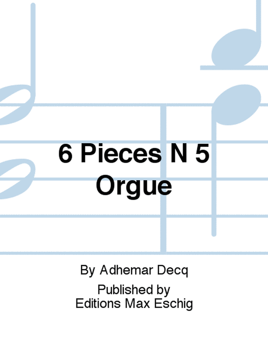 6 Pieces N 5 Orgue