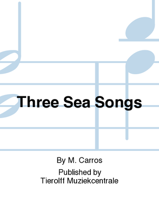 Three Sea Songs/Trois Chansons Maritimes