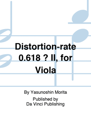 Distortion-rate 0.618 ? II, for Viola