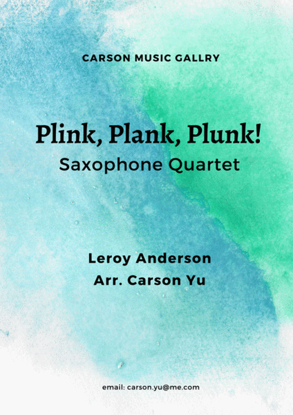 Plink, Plank, Plunk!  - for Saxophone Quartet (SATB) arr. Carson Yu image number null
