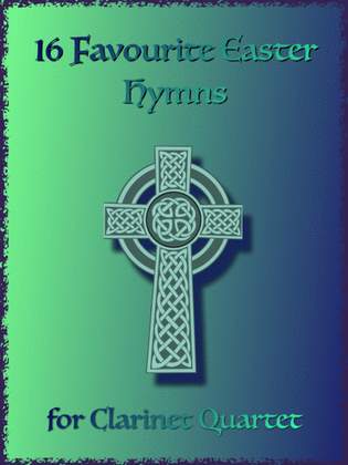 Book cover for 16 Favourite Easter Hymns for Clarinet Quartet or Choir