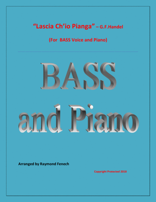 Lascia Ch'io Pianga - From Opera 'Rinaldo' - G.F. Handel ( Bass Voice and Piano)