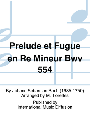 Prelude et Fugue en Re Mineur Bwv 554