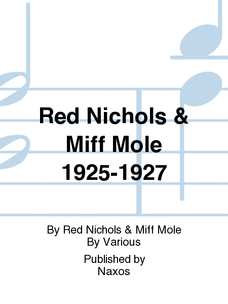 Red Nichols & Miff Mole 1925-1927